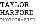 TAYLOR HARFORD PHOTOGRAPHER -